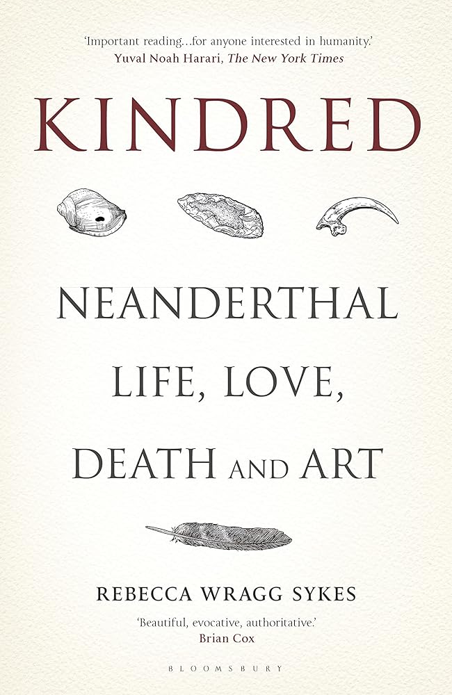 Kindred: Neanderthal Life, Love, Death and Art (Bloomsbury Sigma) cover image