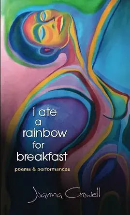 i ate a rainbow for breakfast: poems and performances cover image