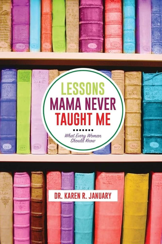 Lessons Mama Never Taught Me: What Every Woman Should Know cover image
