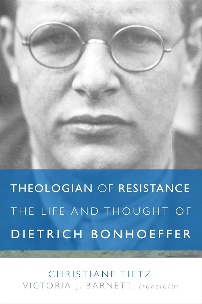 Theologian of Resistance: The Life and Thought of Dietrich Bonhoeffer cover image