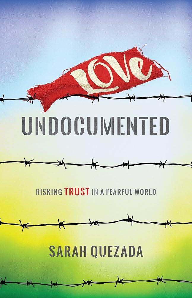 Love Undocumented: Risking Trust in a Fearful World cover image