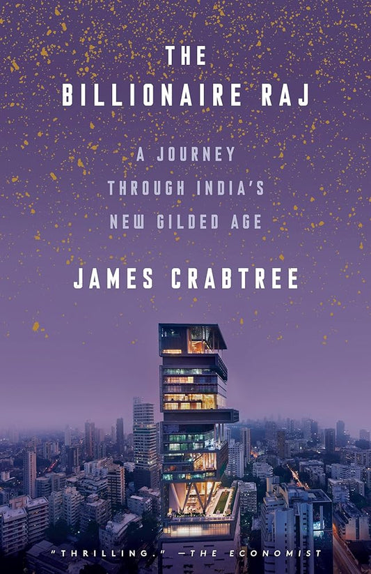 The Billionaire Raj: A Journey Through India's New Gilded Age cover image