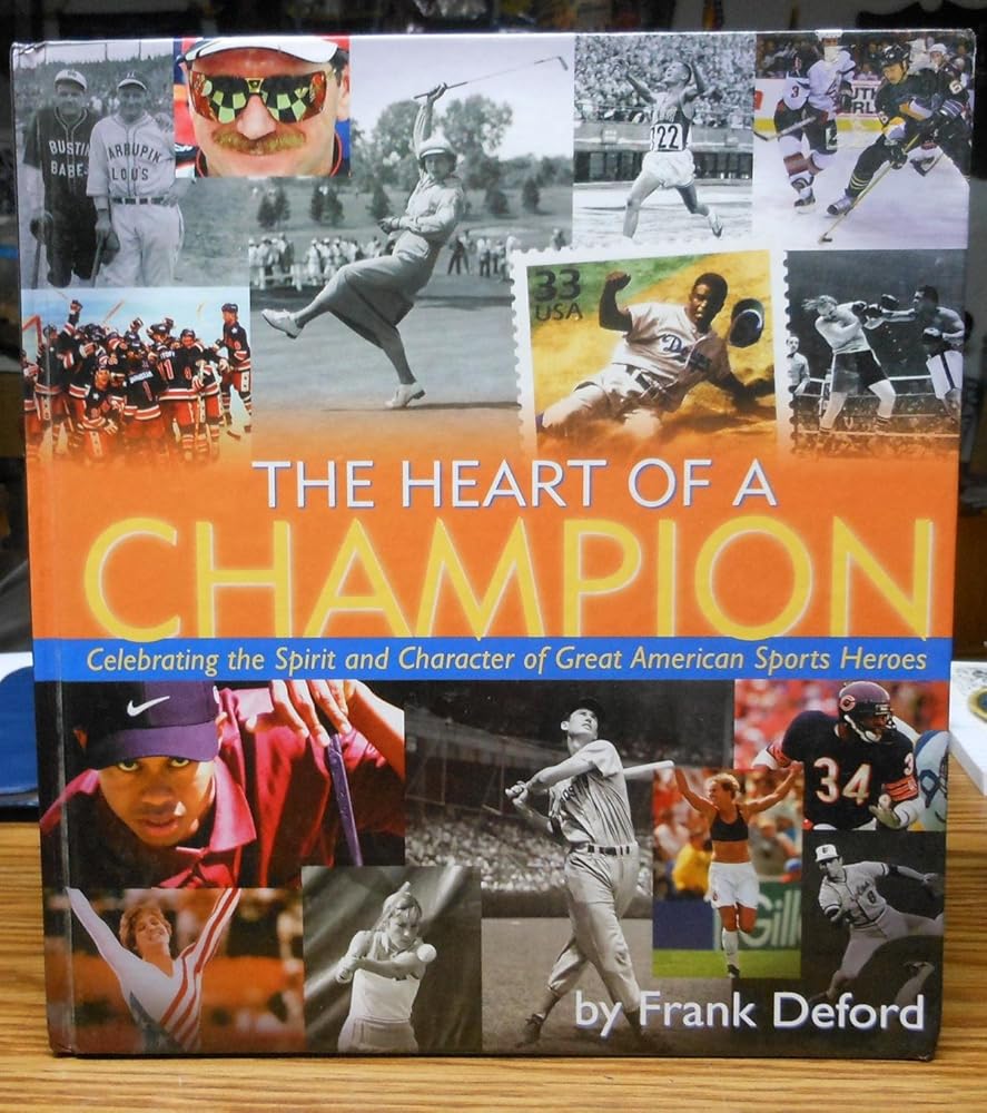 The Heart of a Champion: Celebrating the Spirit and Character of Great American Sports Heroes cover image