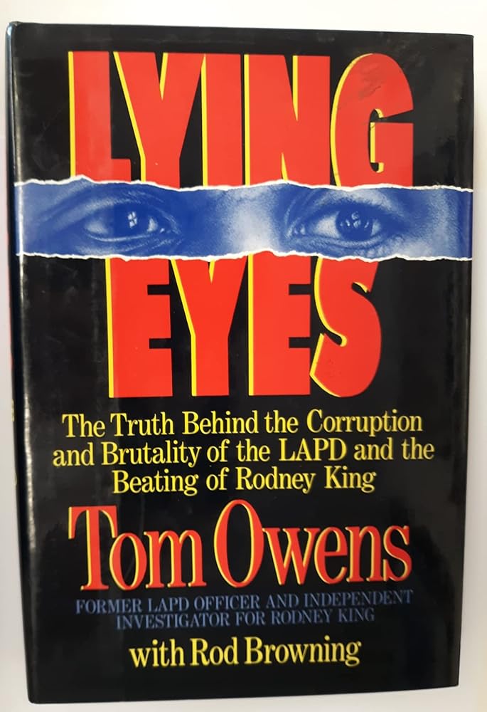 Lying Eyes: The Truth Behind the Corruption and Brutality of the Lapd and the Beating of Rodney King cover image
