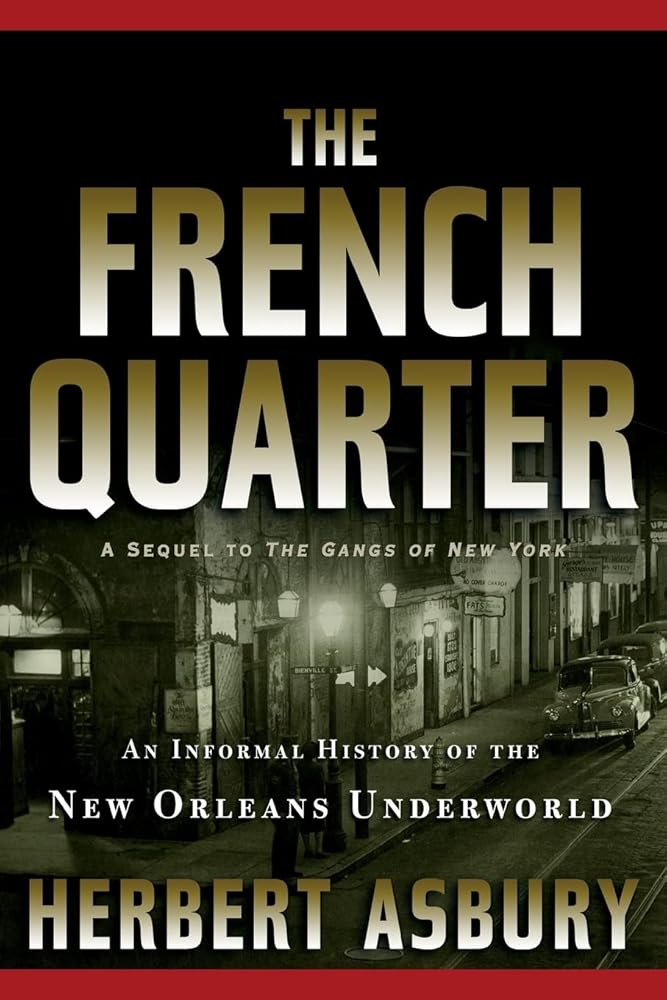 The French Quarter: An Informal History of the New Orleans Underworld cover image
