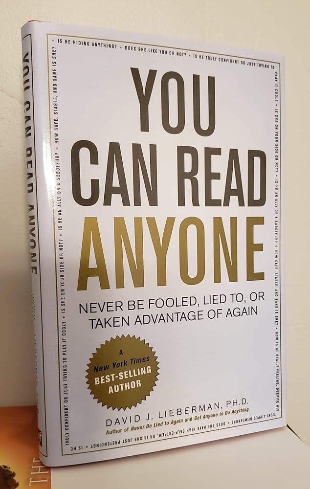 You Can Read Anyone (Never Be Fooled, Lied To, or Taken Advantage of Again) cover image