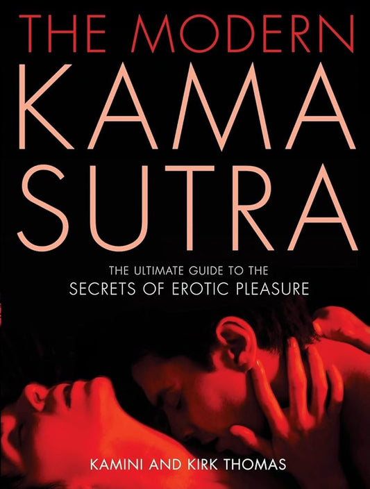 The Modern Kama Sutra: The Ultimate Guide to the Secrets of Erotic Pleasure cover image