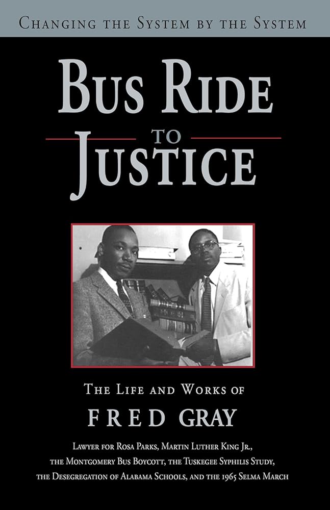 Bus Ride to Justice (Revised Edition): Changing the System by the System, the Life and Works of Fred Gray cover image