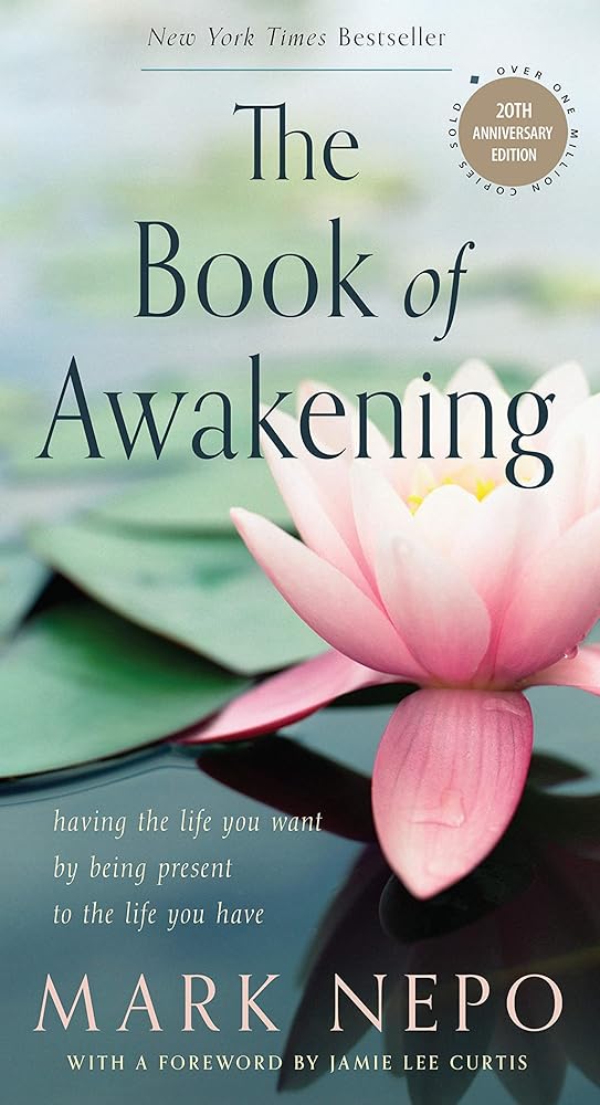 The Book of Awakening: Having the Life You Want by Being Present to the Life You Have (20th Anniversary Edition) cover image