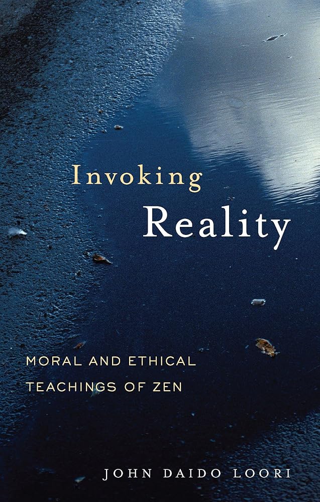 Invoking Reality: Moral and Ethical Teachings of Zen (Dharma Communications) cover image