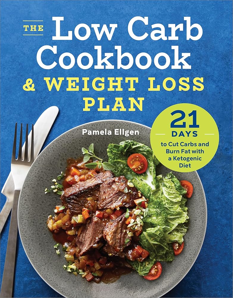 The Low Carb Cookbook & Weight Loss Plan: 21 Days to Cut Carbs and Burn Fat with a Ketogenic Diet cover image