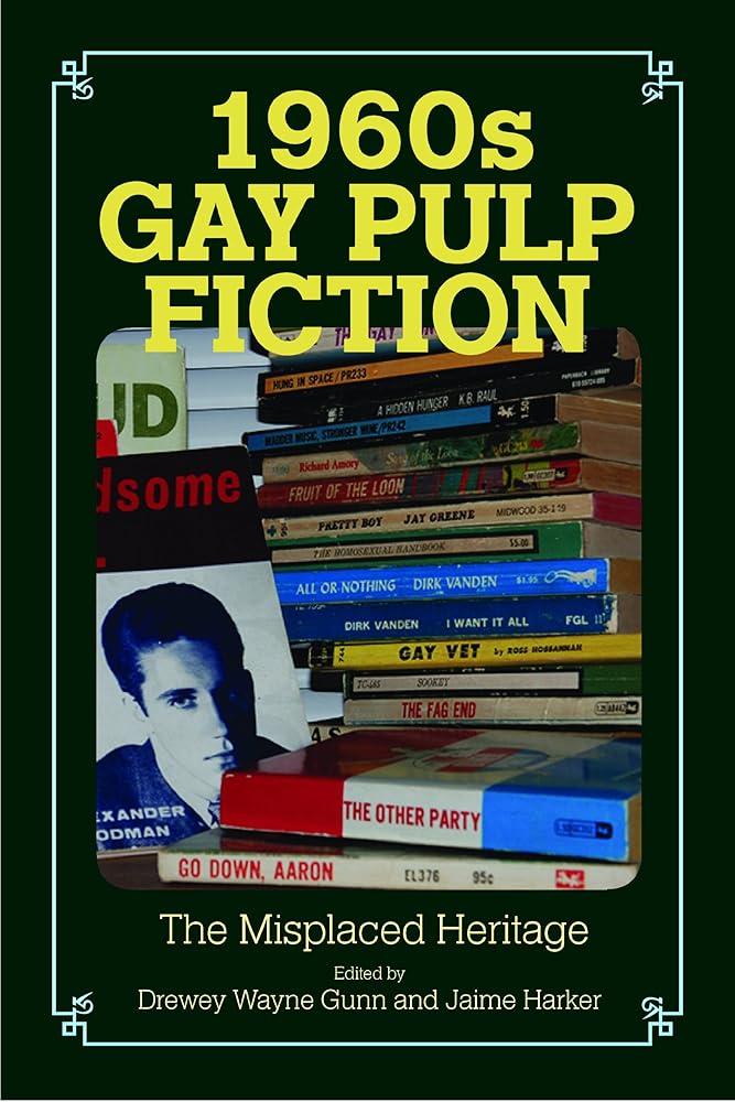 1960s Gay Pulp Fiction: The Misplaced Heritage (Studies in Print Culture and the History of the Book) cover image