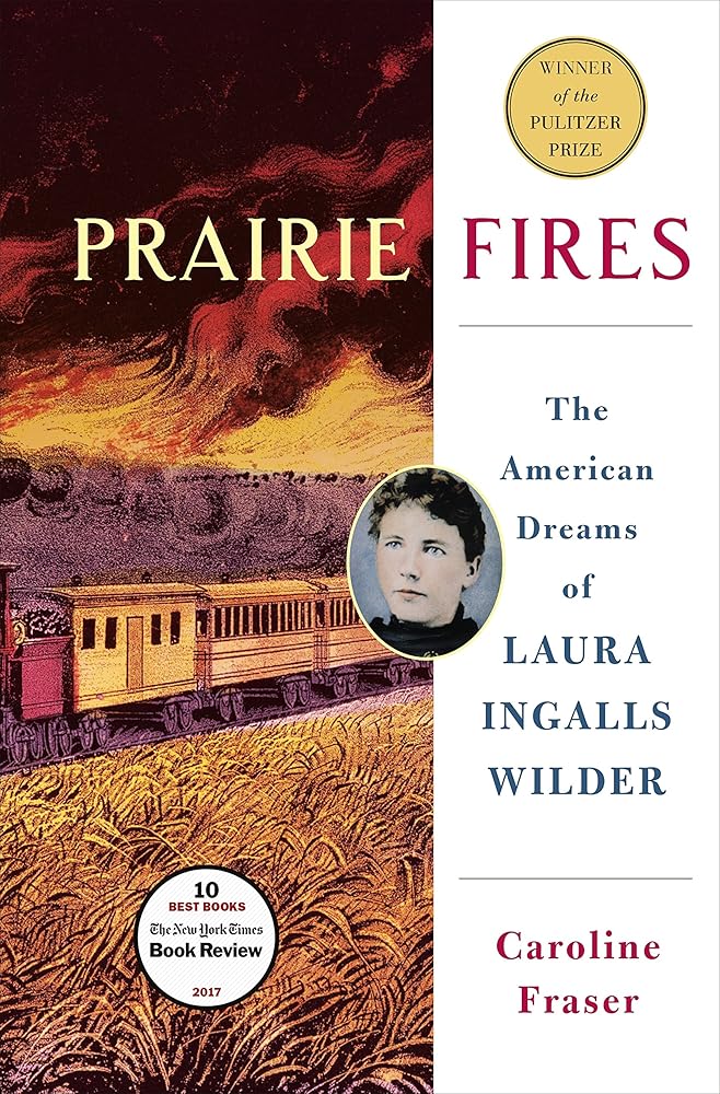 Prairie Fires: The American Dreams of Laura Ingalls Wilder cover image