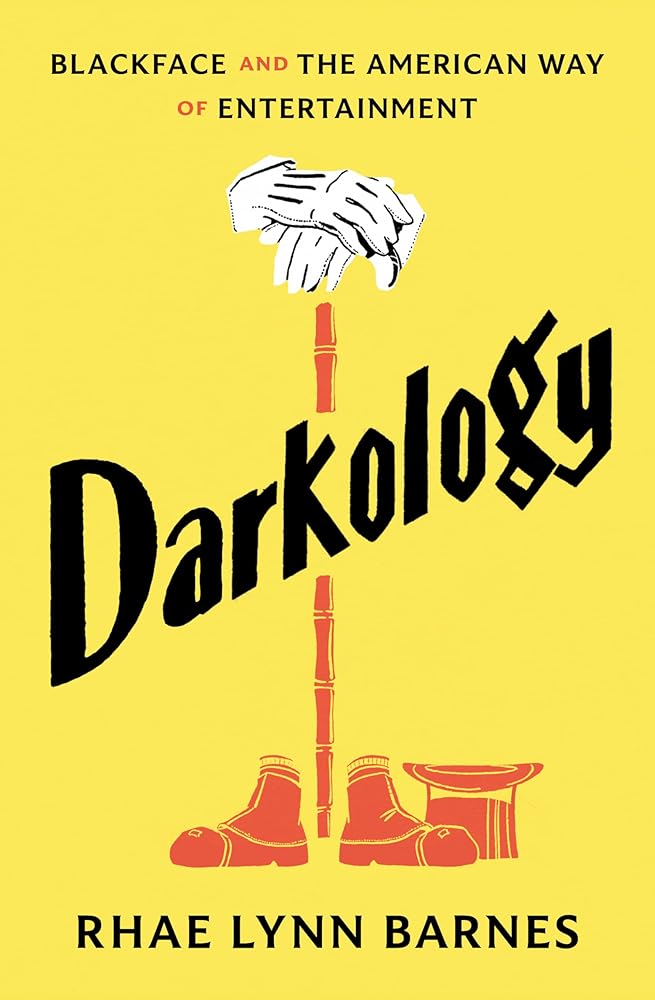 Darkology: Blackface and the American Way of Entertainment cover image