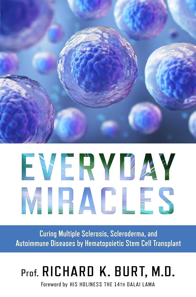 Everyday Miracles: Curing Multiple Sclerosis, Scleroderma, and Autoimmune Diseases by Hematopoietic Stem Cell Transplant cover image