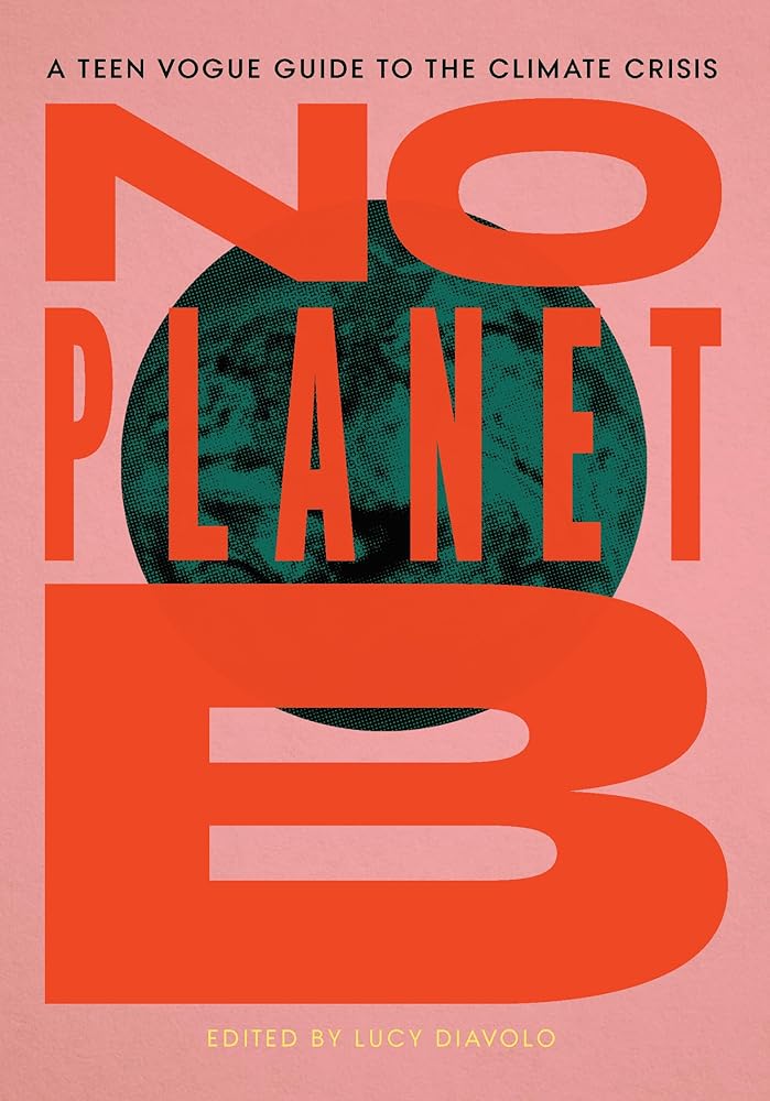 No Planet B: A Teen Vogue Guide to the Climate Crisis cover image