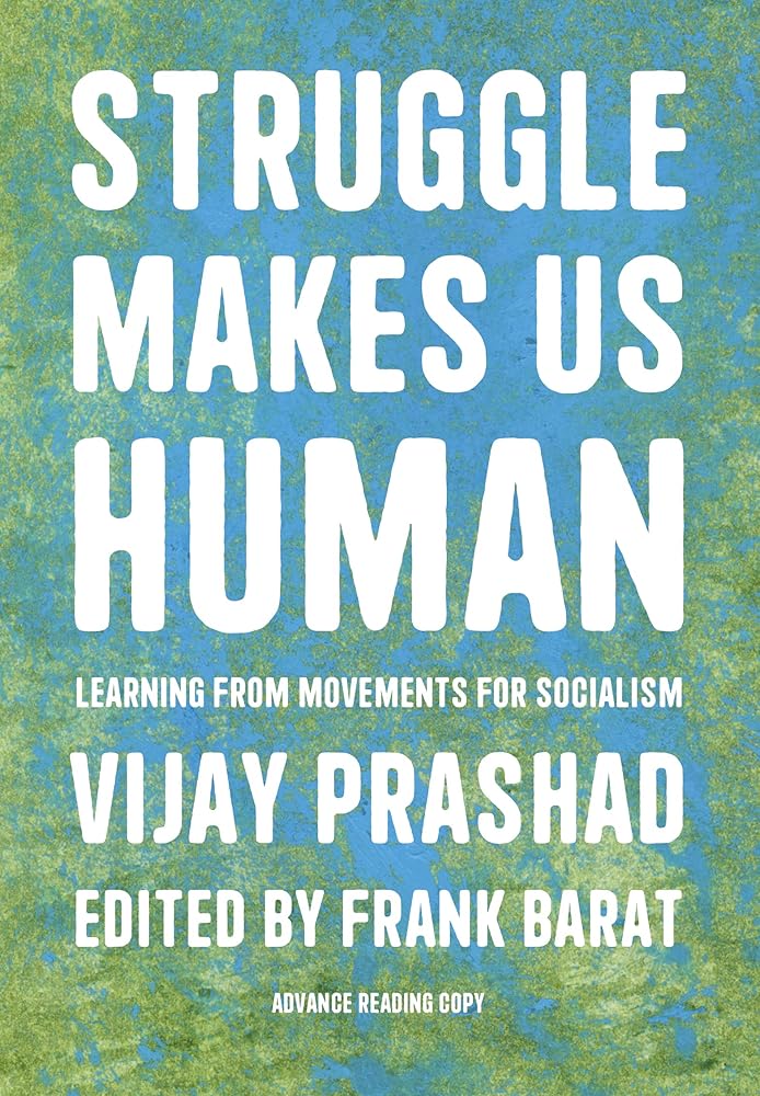 Struggle Makes Us Human: Learning from Movements for Socialism cover image