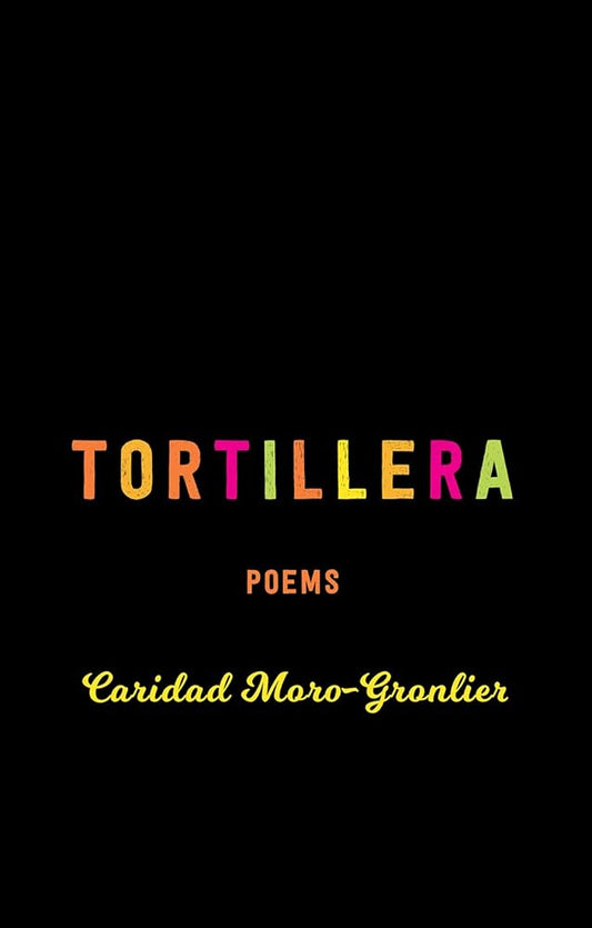 Tortillera: Poems (The TRP Southern Poetry Breakthrough Series) cover image