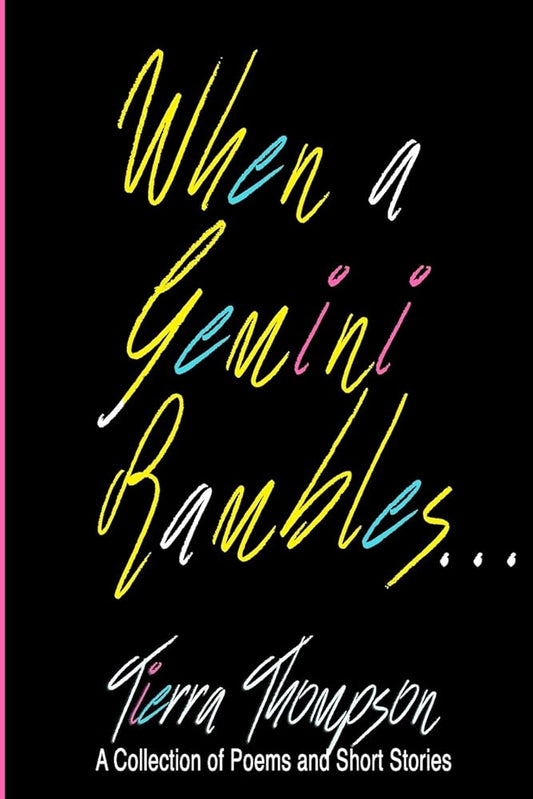 When A Gemini Rambles: A collection of poems and short stories that you’ll probably need a glass of wine for while you’re reading. cover image