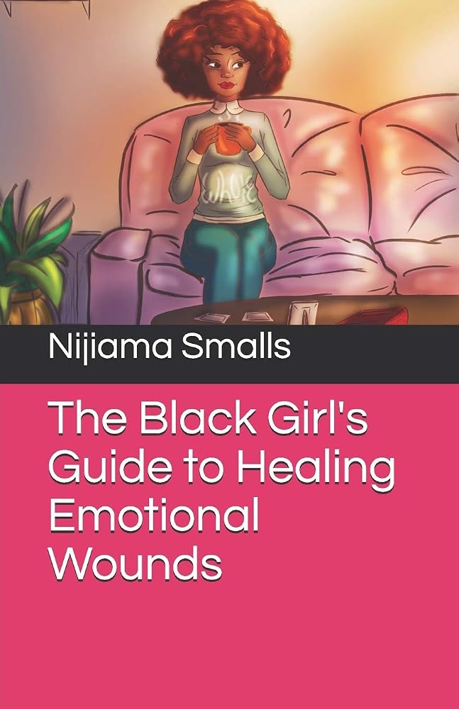 The Black Girl's Guide to Healing Emotional Wounds cover image