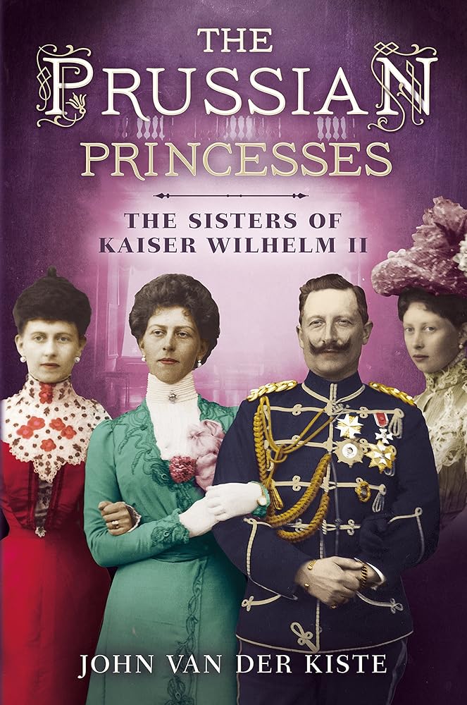 Prussian Princesses: The Sisters of Kaiser Wilhelm II cover image