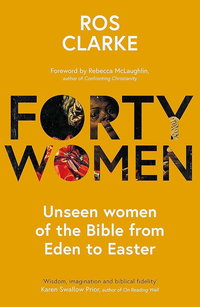 Forty Women: Unseen women of the Bible from Eden to Easter cover image