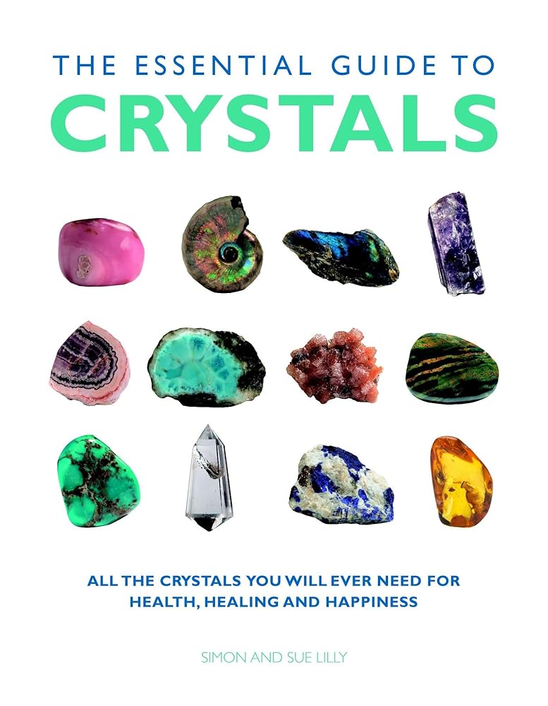 The Essential Guide to Crystals: All the Crystals You Will Ever Need for Health, Healing, and Happiness cover image