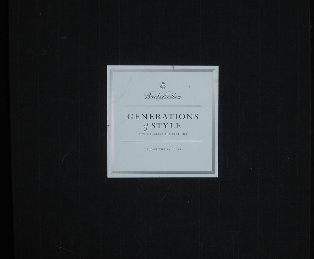 Brooks Brothers. Generations of Style. It's All About the Clothing. 2003. Cloth. cover image