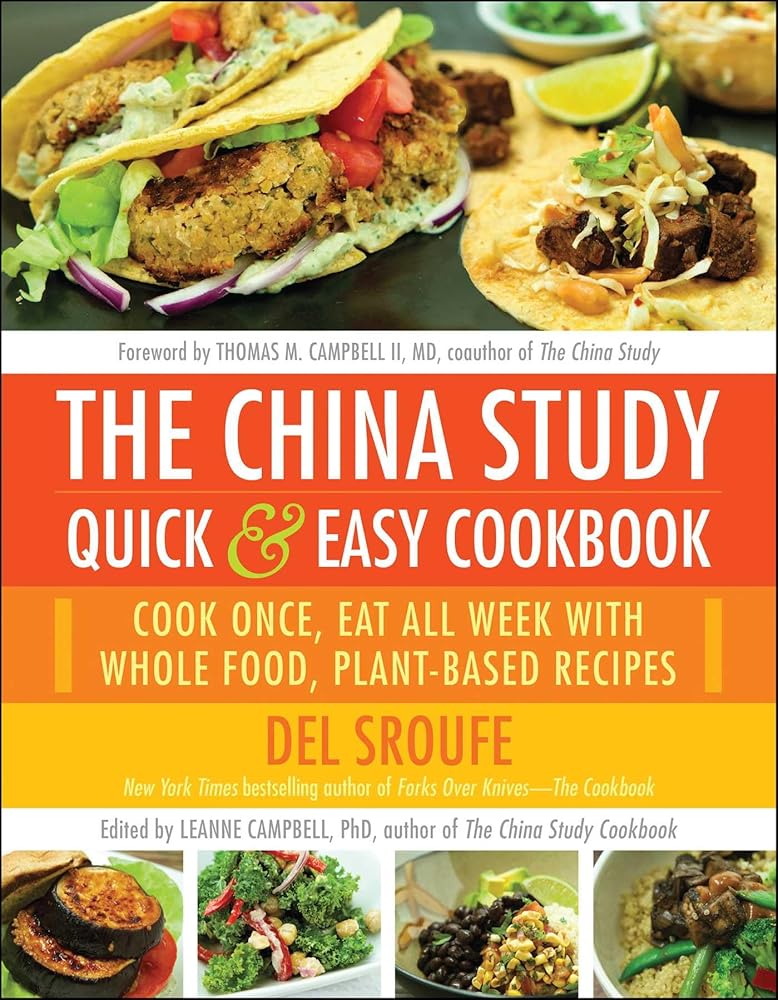 The China Study Quick & Easy Cookbook: Cook Once, Eat All Week with Whole Food, Plant-Based Recipes cover image