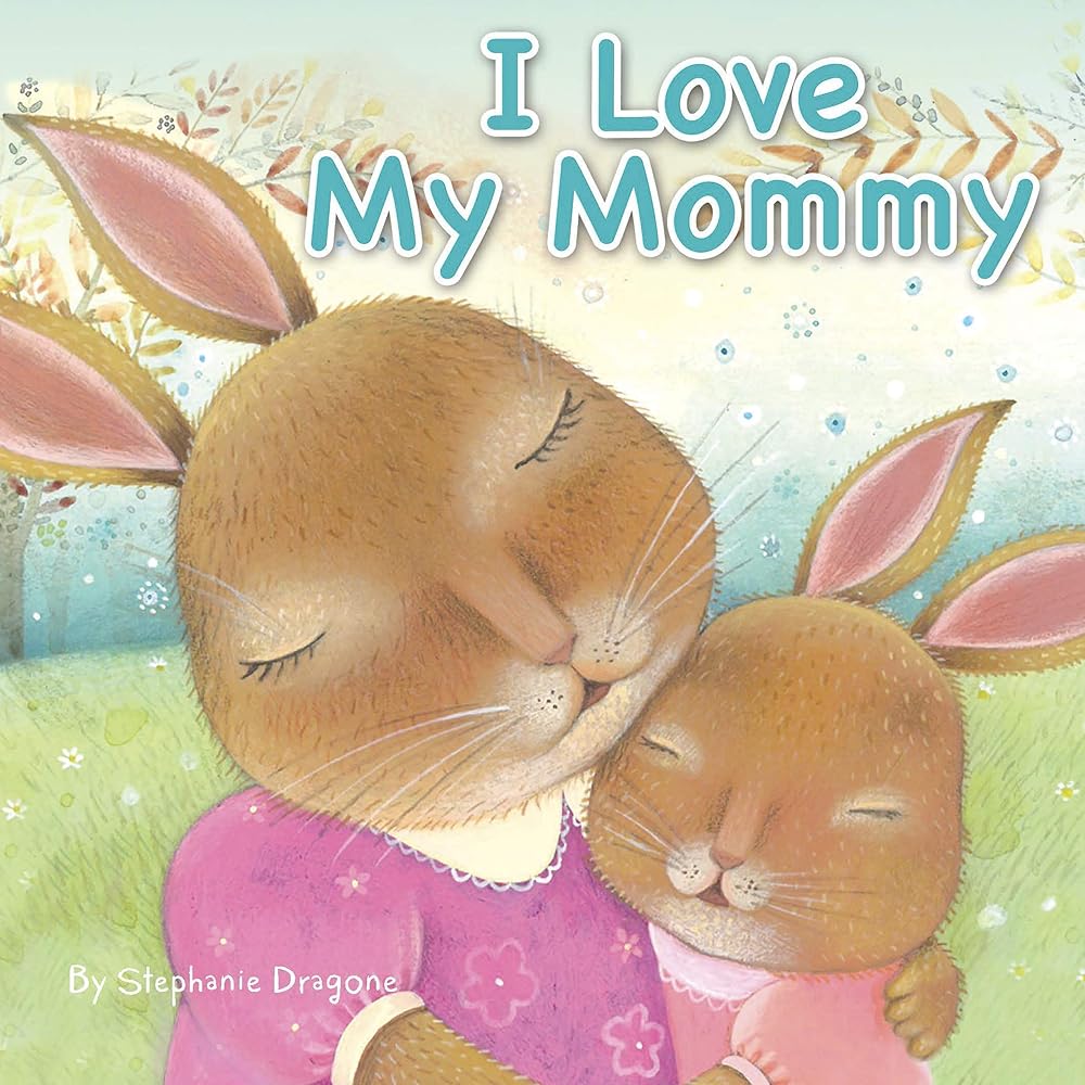 I Love My Mommy - Little Hippo Books - Children's Padded Board Book cover image