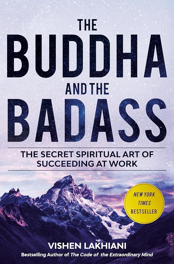 The Buddha and the Badass: The Secret Spiritual Art of Succeeding at Work cover image