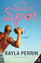 The Sweet Spot: A Sizzling Sports Romance―A Reporter and NFL Star Risk Everything for Forbidden Love cover image