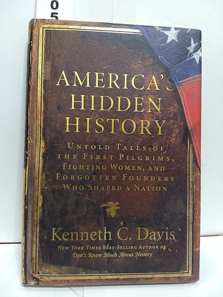 America's Hidden History: Untold Tales of the First Pilgrims, Fighting Women, and Forgotten Founders Who Shaped a Nation cover image