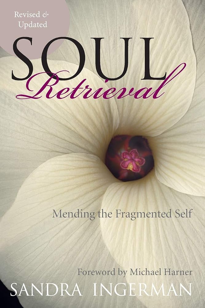 Soul Retrieval: Mending the Fragmented Self cover image