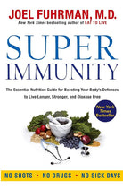 Super Immunity: A Comprehensive Nutritional Guide for a Healthier Life, Featuring a Two-Week Meal Plan, 85 Immunity-Boosting Recipes, and the Latest in Clinical and Nutritional Research (Eat for Life) cover image
