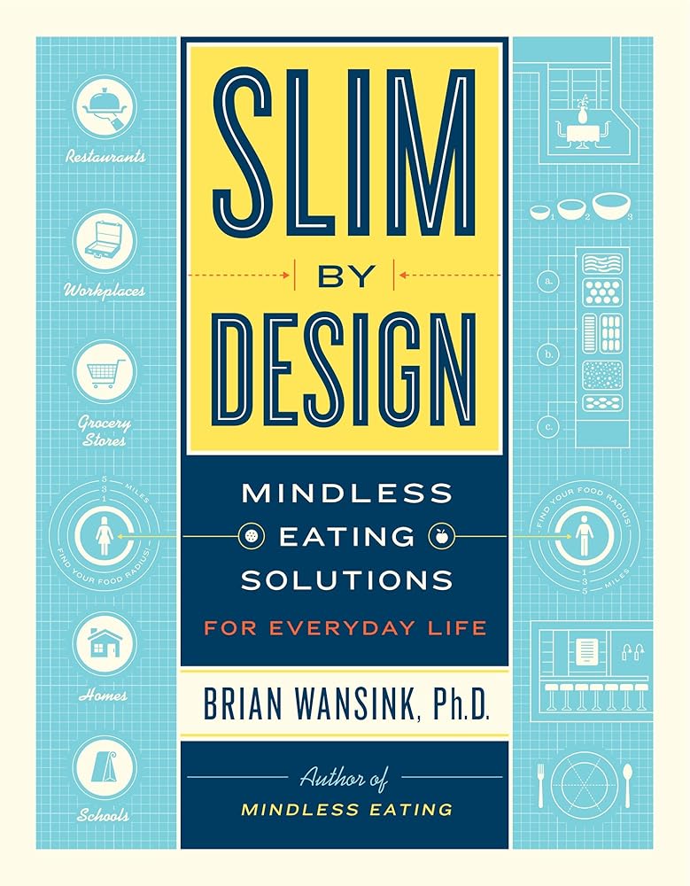 Slim by Design: Mindless Eating Solutions for Everyday Life cover image