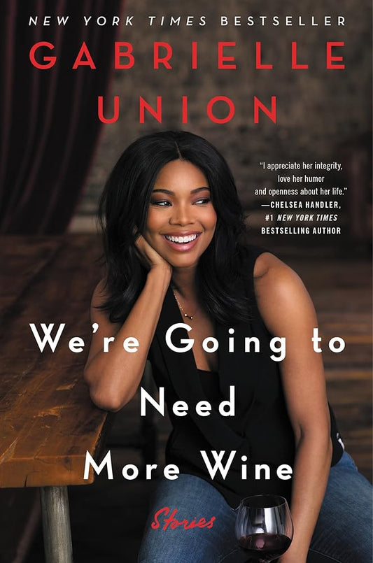 We're Going to Need More Wine: Stories That Are Funny, Complicated, and True cover image