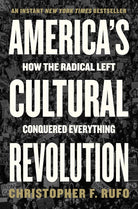 America's Cultural Revolution: How the Radical Left Conquered Everything cover image