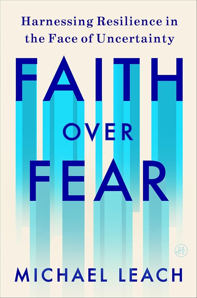 Faith Over Fear: Harnessing Resilience in the Face of Uncertainty cover image