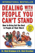 Dealing with People You Can't Stand: How to Bring Out the Best in People at Their Worst cover image