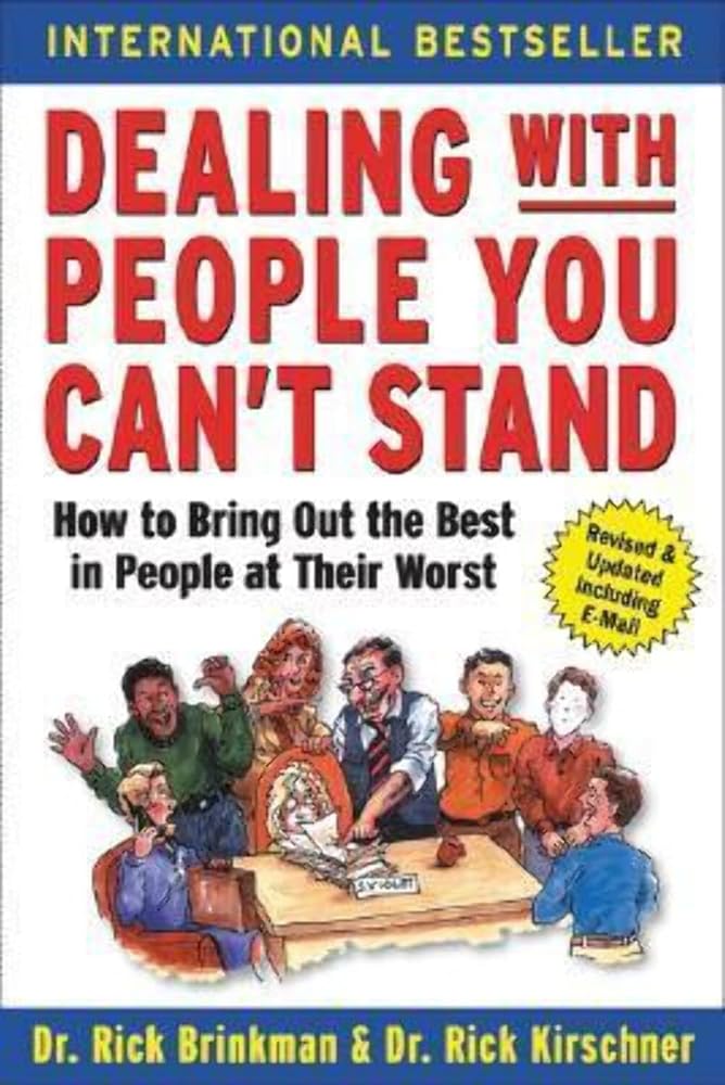 Dealing with People You Can't Stand: How to Bring Out the Best in People at Their Worst cover image