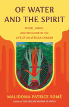 Of Water and the Spirit: Ritual, Magic, and Initiation in the Life of an African Shaman (Compass) cover image