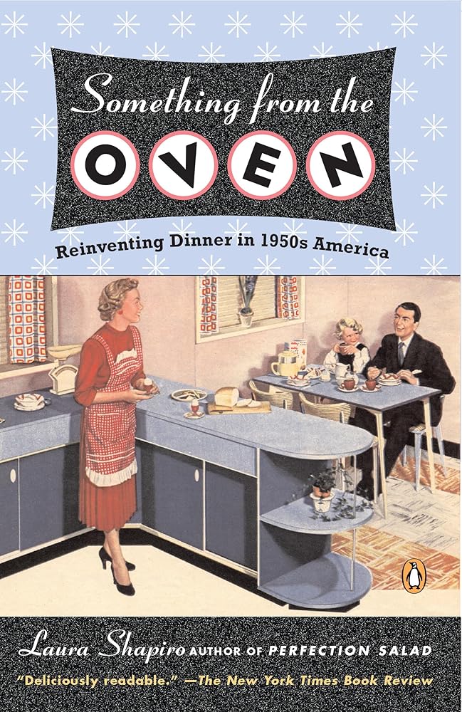 Something from the Oven: Reinventing Dinner in 1950s America cover image