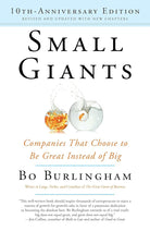 Small Giants: Companies That Choose to Be Great Instead of Big, 10th-Anniversary Edition cover image