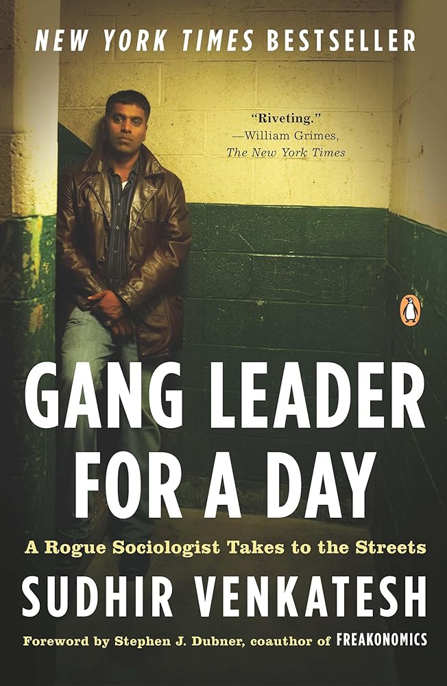 Gang Leader for a Day: A Rogue Sociologist Takes to the Streets cover image