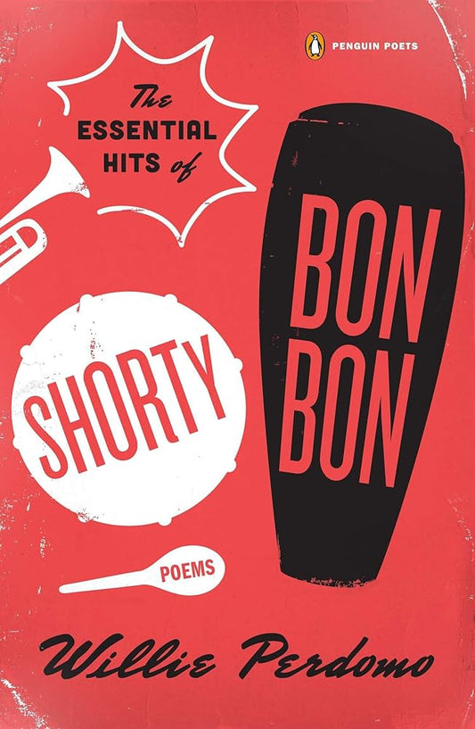 The Essential Hits of Shorty Bon Bon: Poems (Penguin Poets) cover image