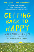 Getting Back to Happy: Change Your Thoughts, Change Your Reality, and Turn Your Trials into Triumphs cover image