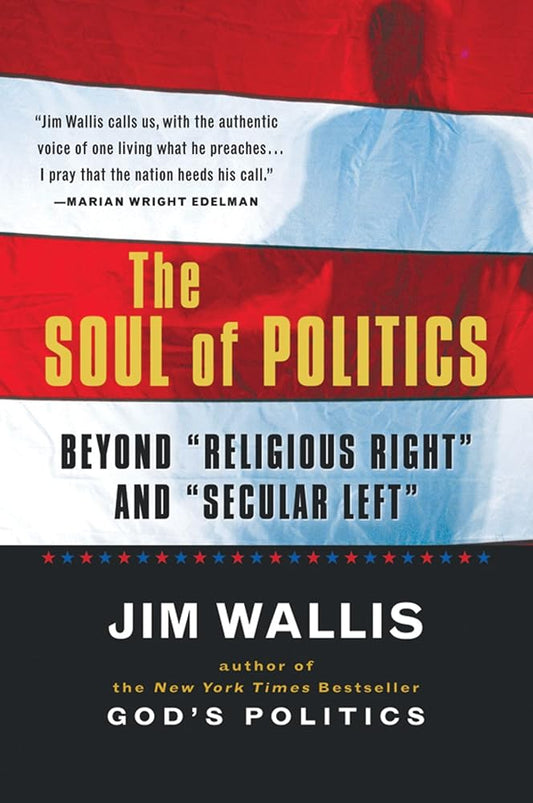 The Soul of Politics: Beyond "Religious Right" and "Secular Left" cover image