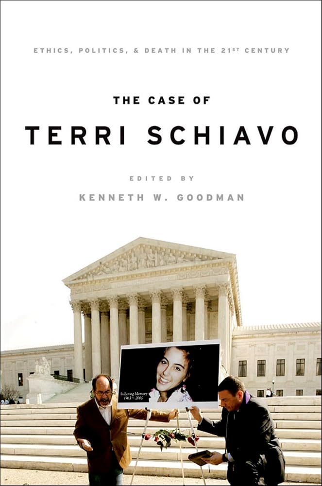 The Case of Terri Schiavo: Ethics, Politics, and Death in the 21st Century cover image