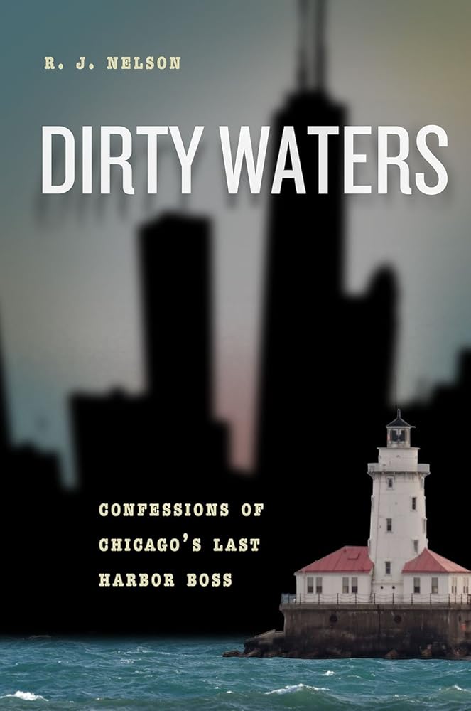 Dirty Waters: Confessions of Chicago's Last Harbor Boss (Chicago Visions and Revisions) cover image